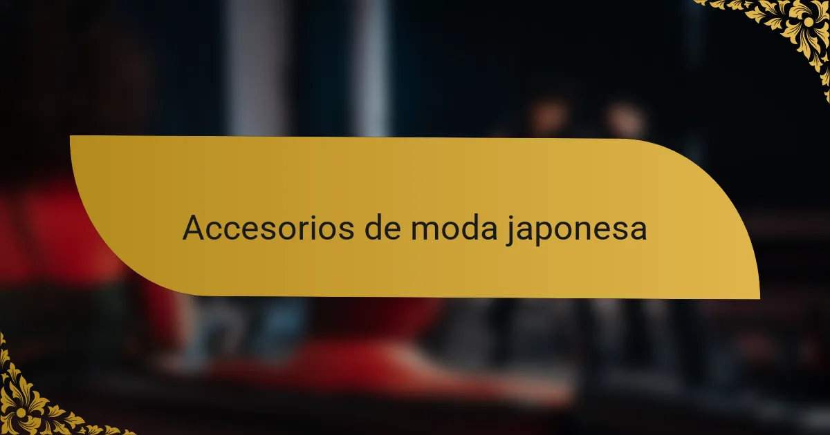 Accesorios de moda japonesa