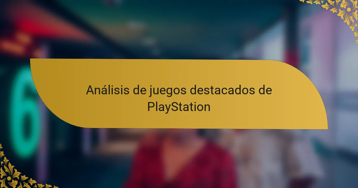 Análisis de juegos destacados de PlayStation