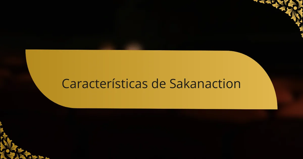 Características de Sakanaction