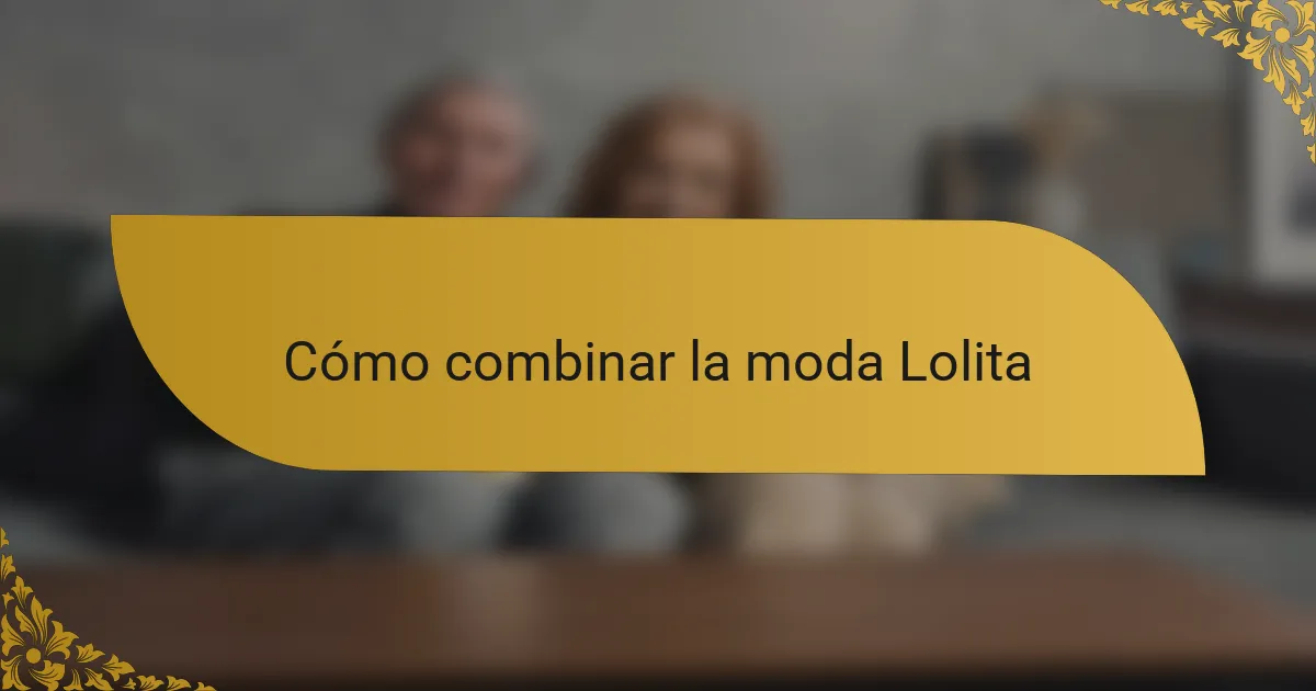 Cómo combinar la moda Lolita