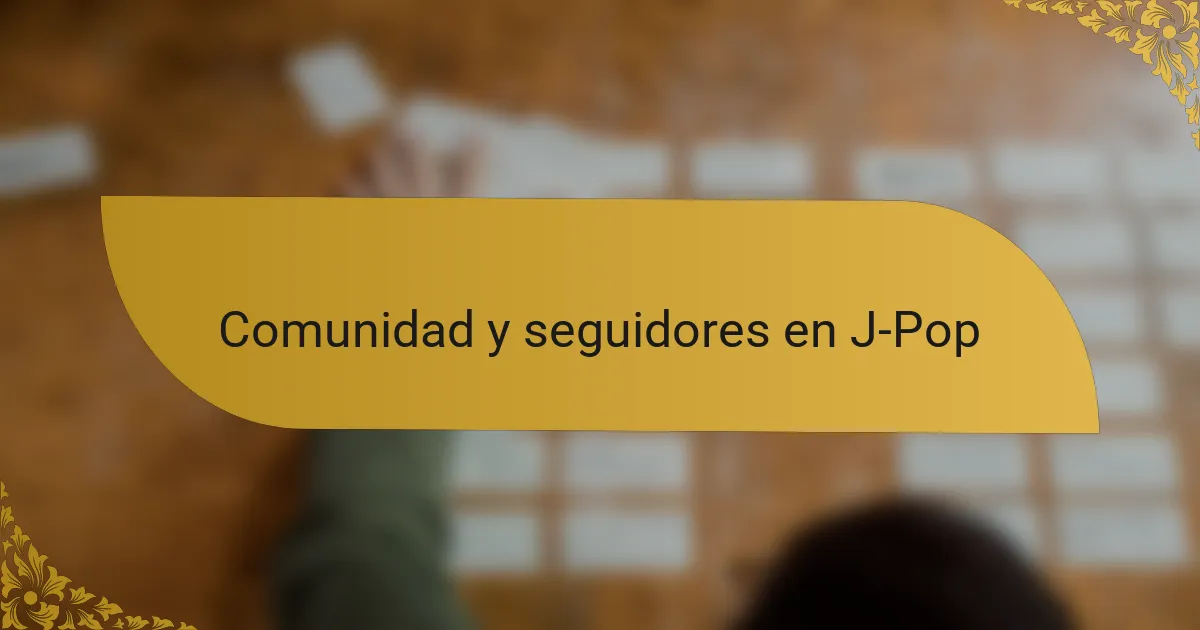 Comunidad y seguidores en J-Pop
