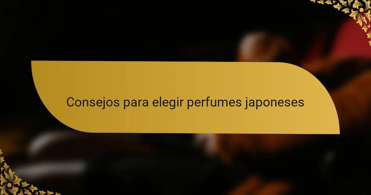 Consejos para elegir perfumes japoneses