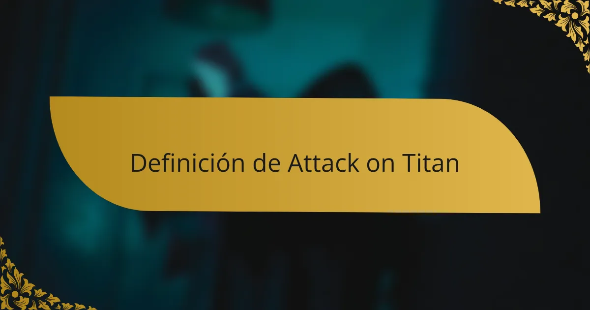Definición de Attack on Titan