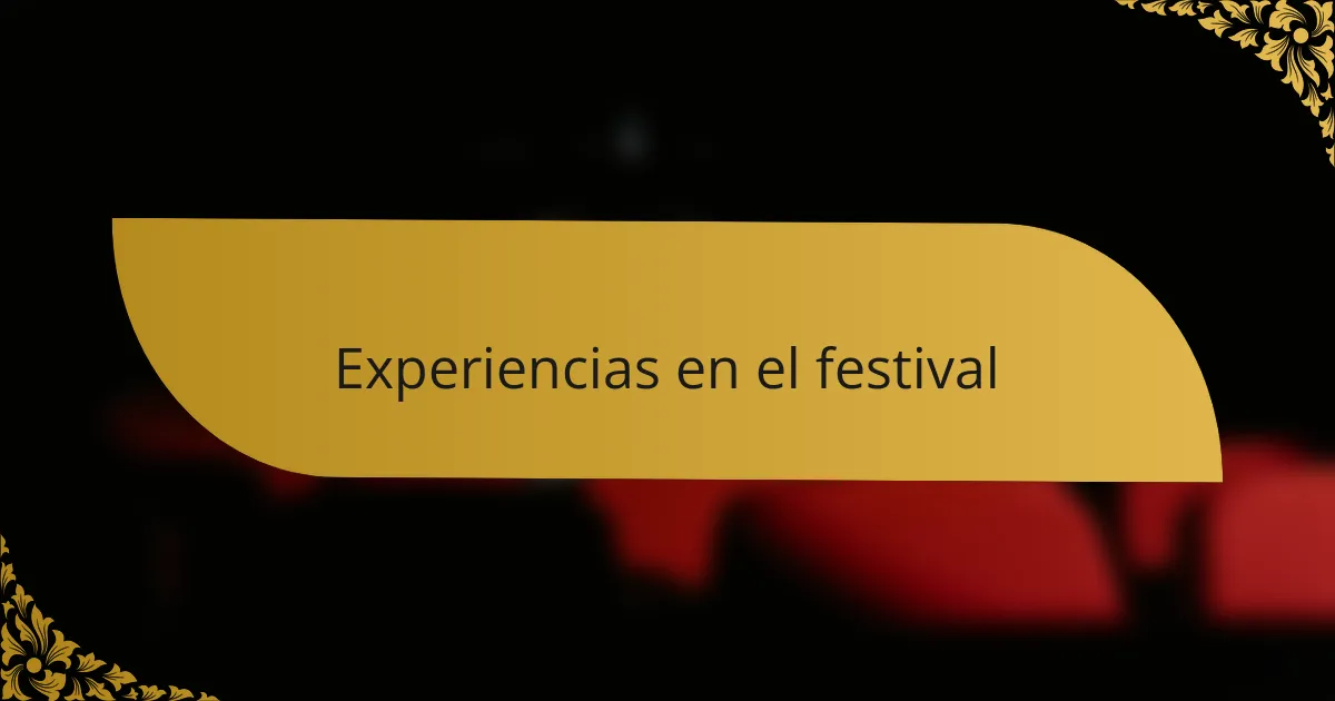 Experiencias en el festival