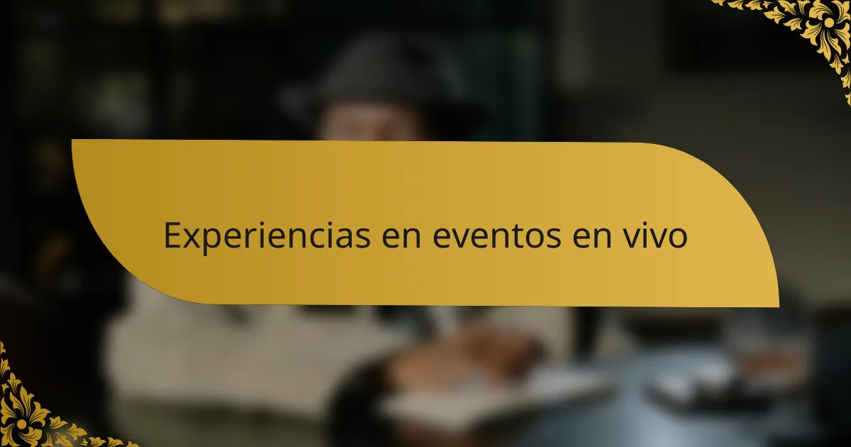 Experiencias en eventos en vivo