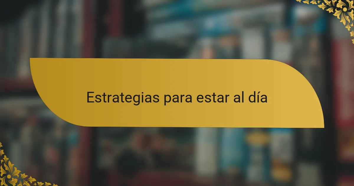 Estrategias para estar al día