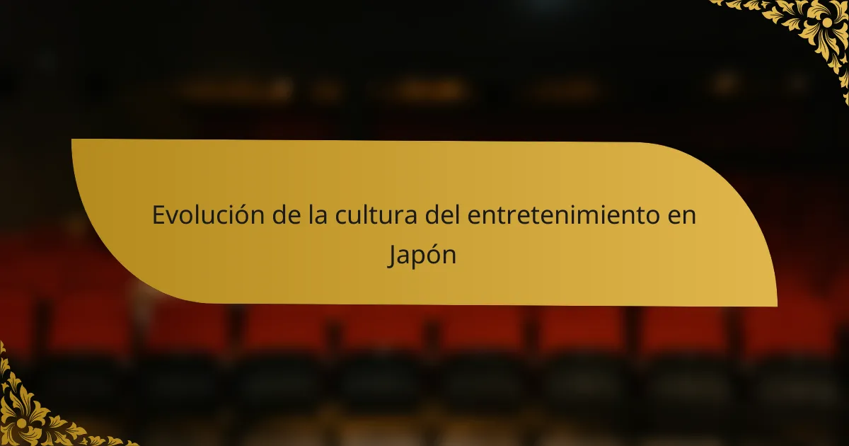 Evolución de la cultura del entretenimiento en Japón