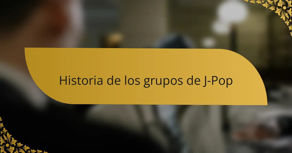 Historia de los grupos de J-Pop