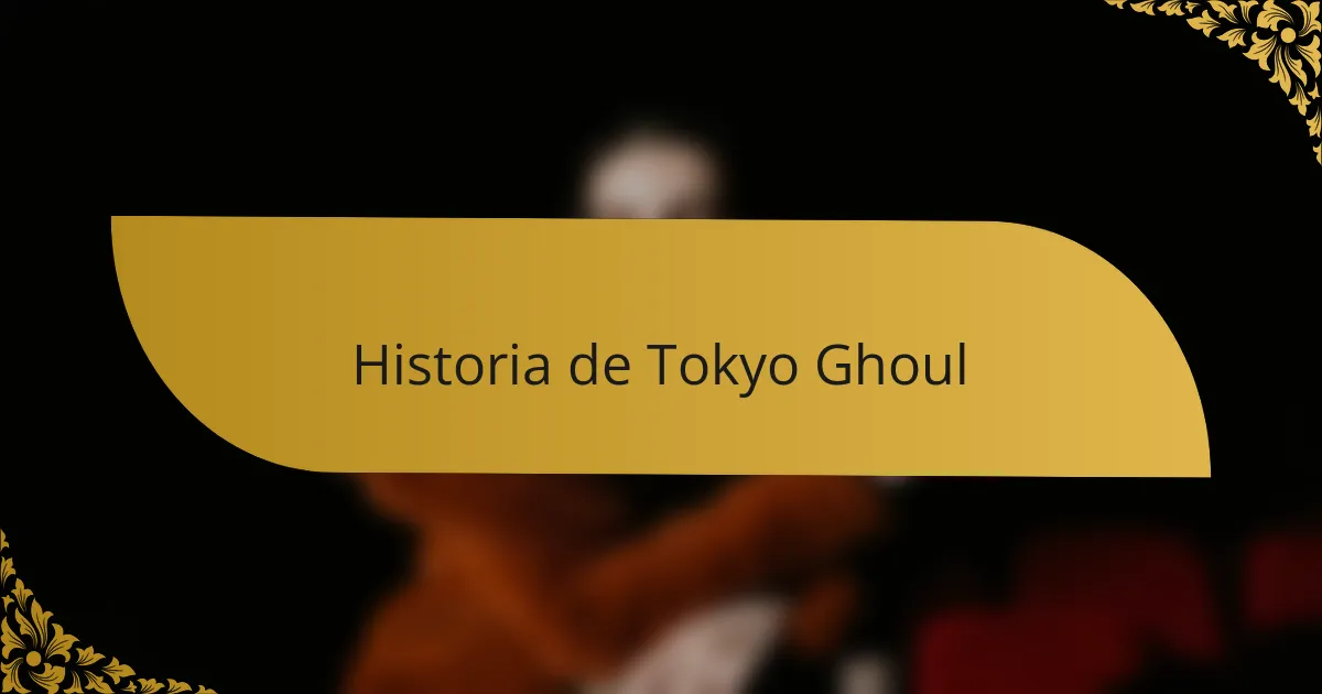 Historia de Tokyo Ghoul