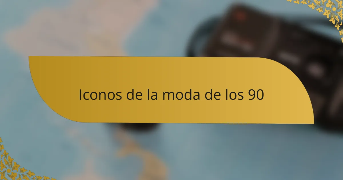 Iconos de la moda de los 90
