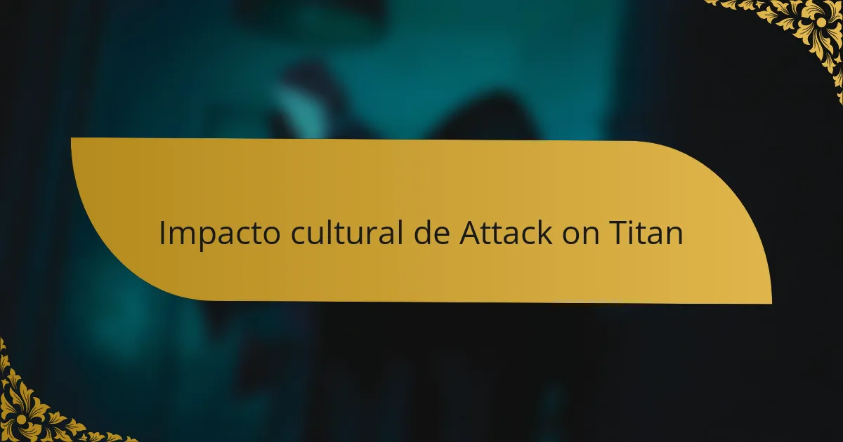 Impacto cultural de Attack on Titan
