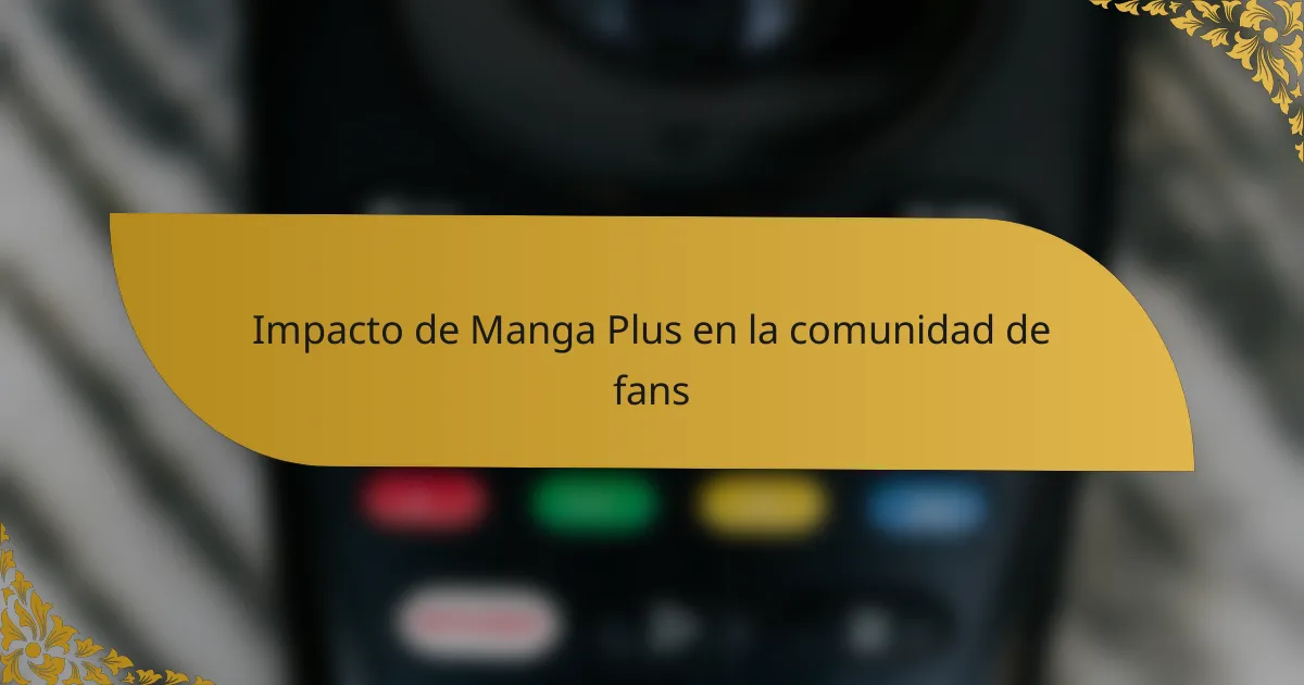 Impacto de Manga Plus en la comunidad de fans