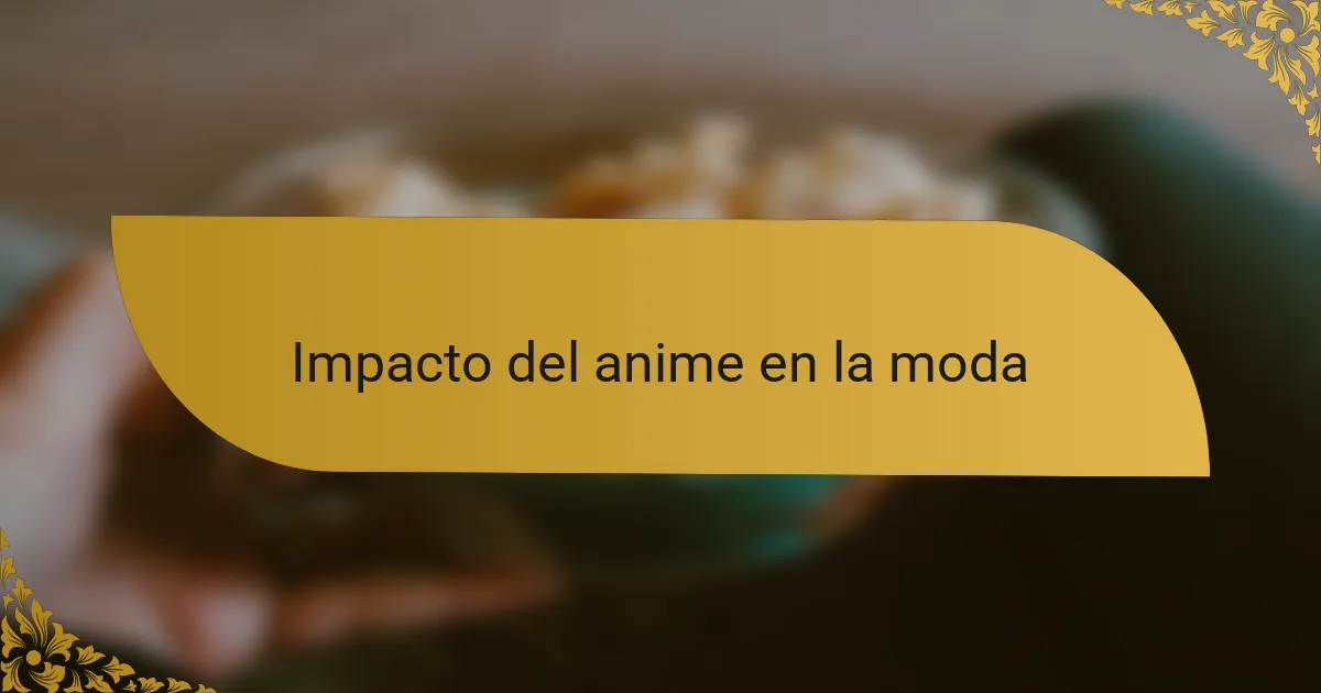 Impacto del anime en la moda