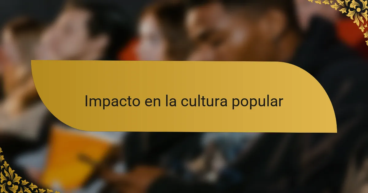 Impacto en la cultura popular