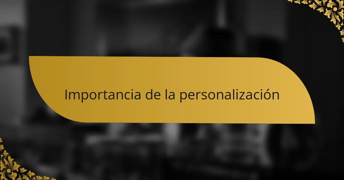 Importancia de la personalización