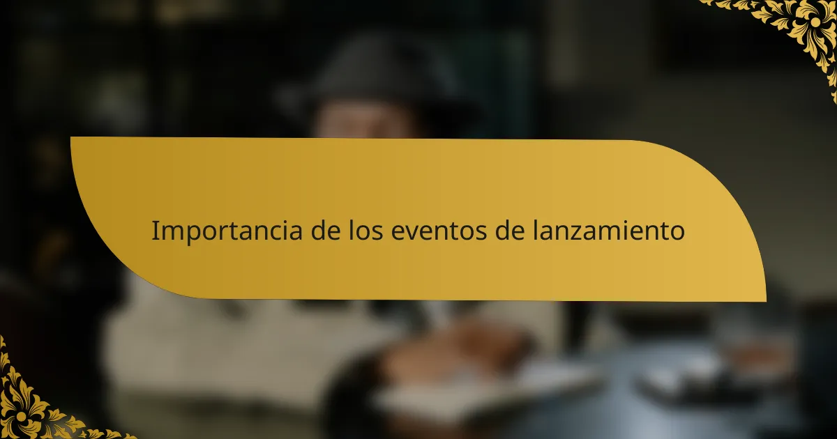 Importancia de los eventos de lanzamiento