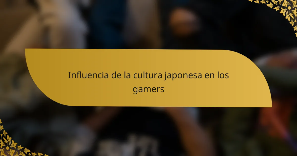 Influencia de la cultura japonesa en los gamers