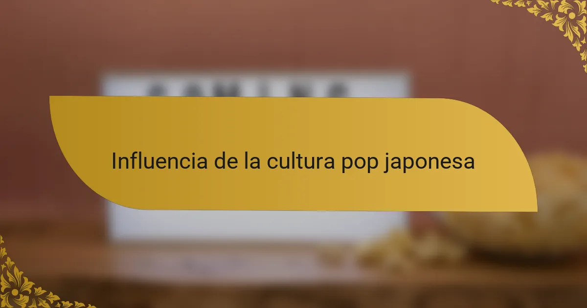 Influencia de la cultura pop japonesa