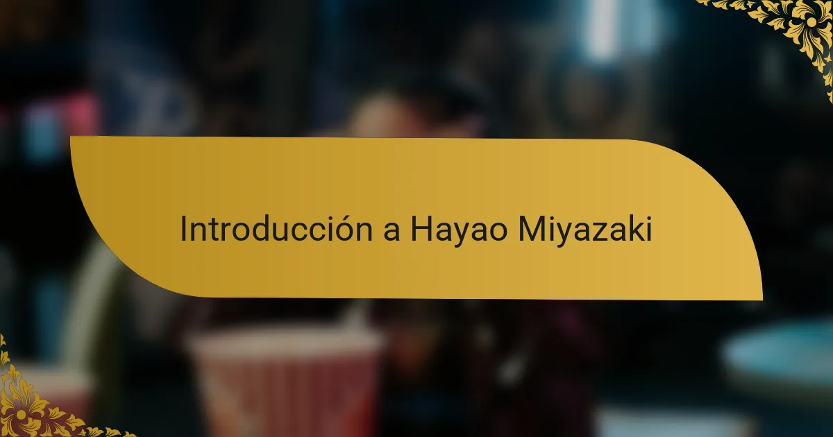 Introducción a Hayao Miyazaki