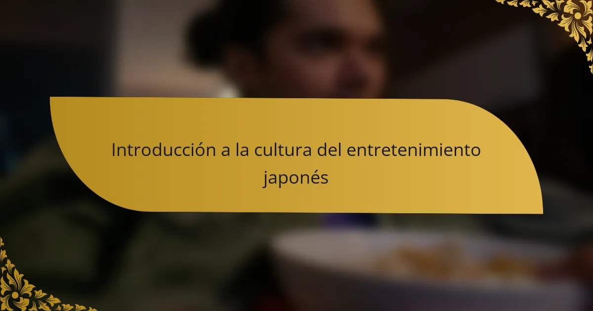 Introducción a la cultura del entretenimiento japonés