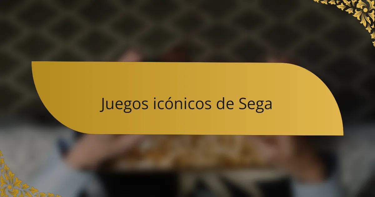 Juegos icónicos de Sega