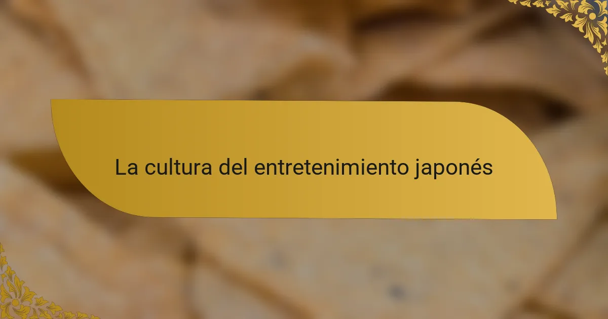 La cultura del entretenimiento japonés
