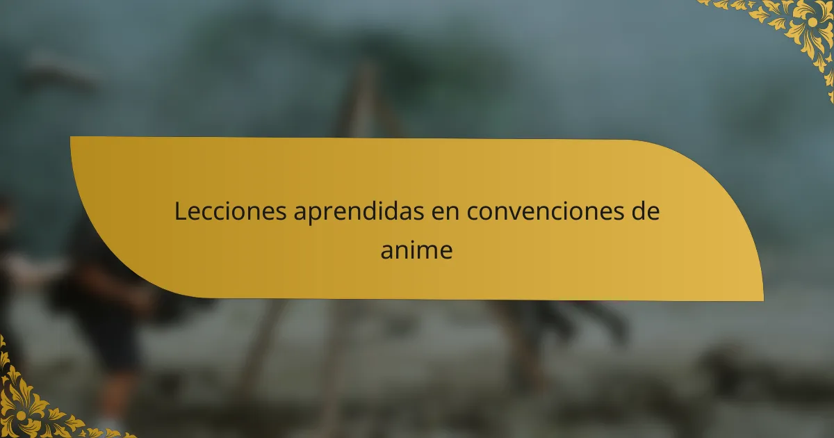 Lecciones aprendidas en convenciones de anime