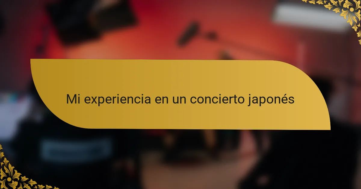 Mi experiencia en un concierto japonés