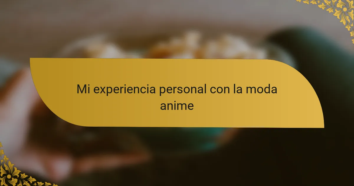 Mi experiencia personal con la moda anime