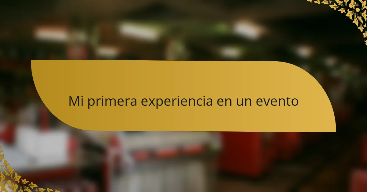 Mi primera experiencia en un evento