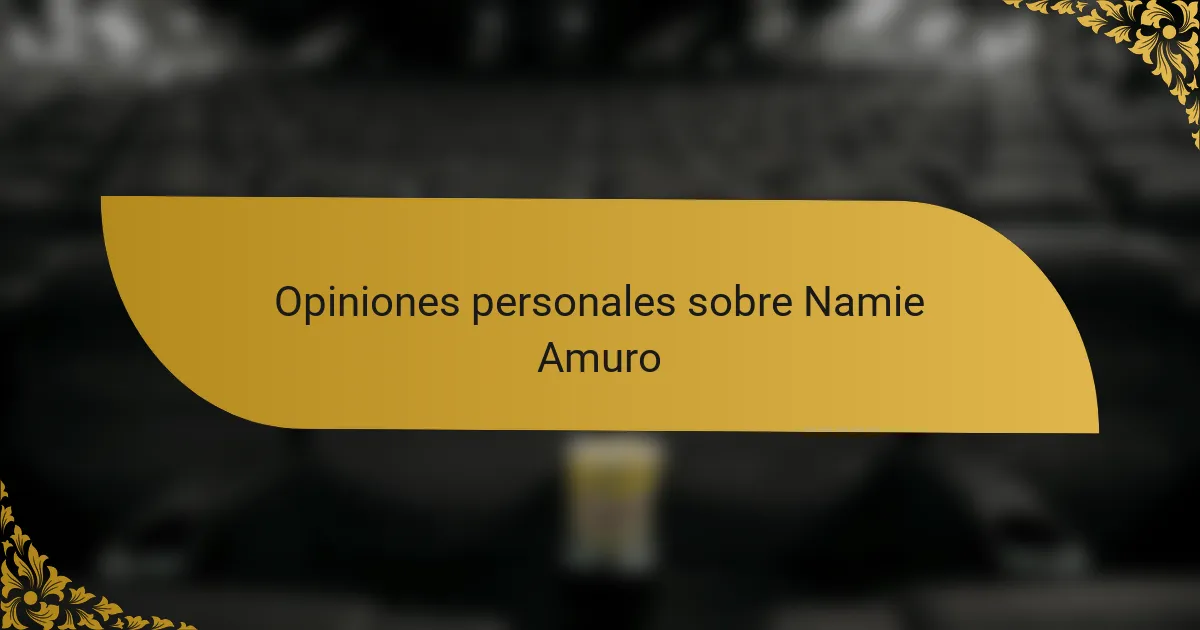 Opiniones personales sobre Namie Amuro