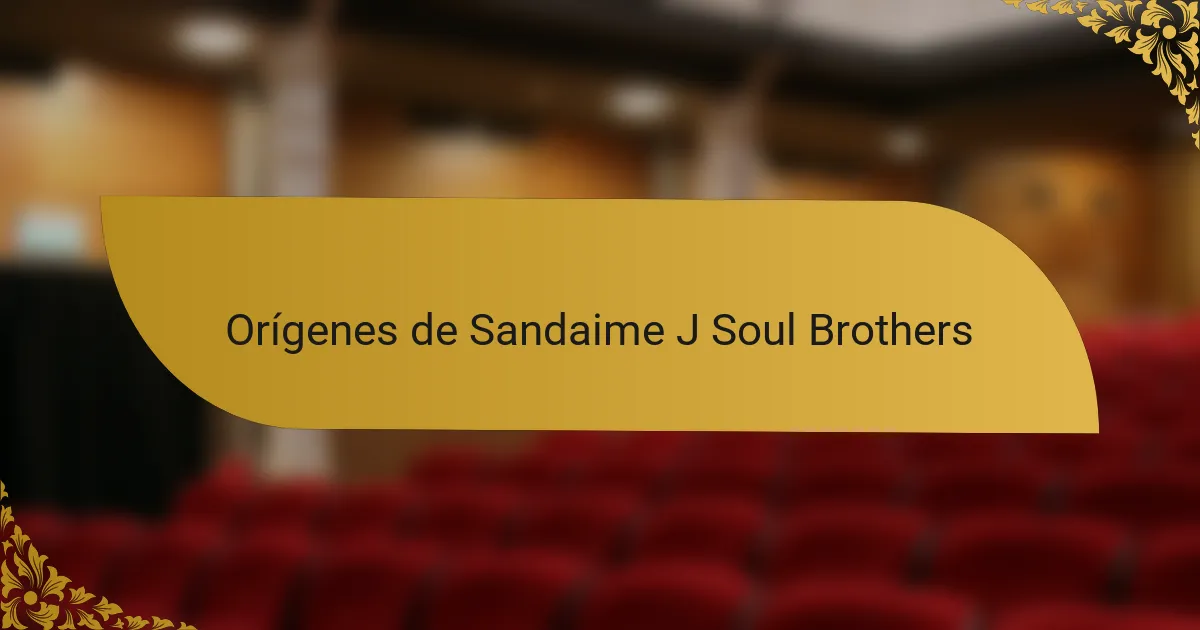Orígenes de Sandaime J Soul Brothers