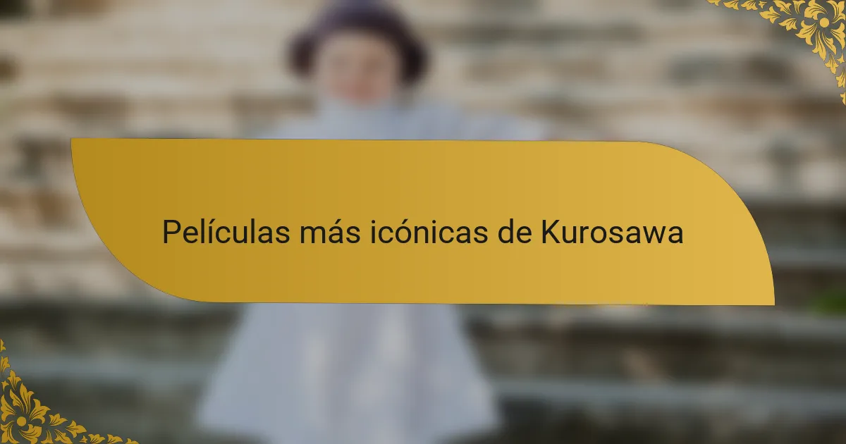 Películas más icónicas de Kurosawa