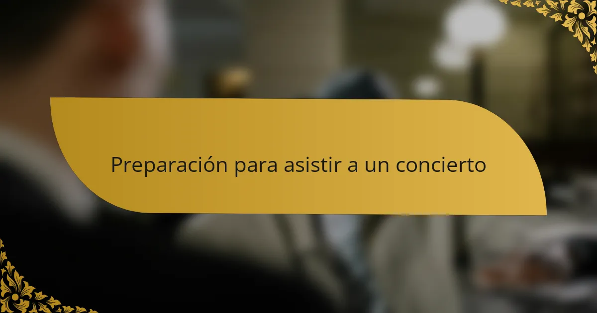 Preparación para asistir a un concierto