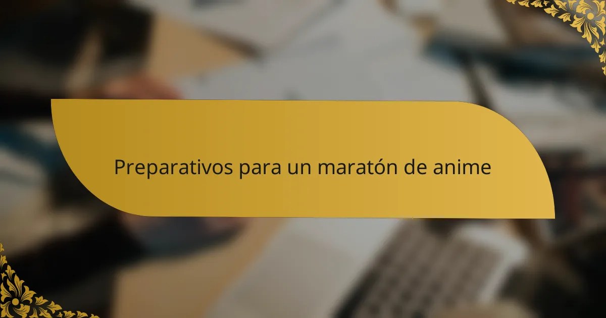 Preparativos para un maratón de anime