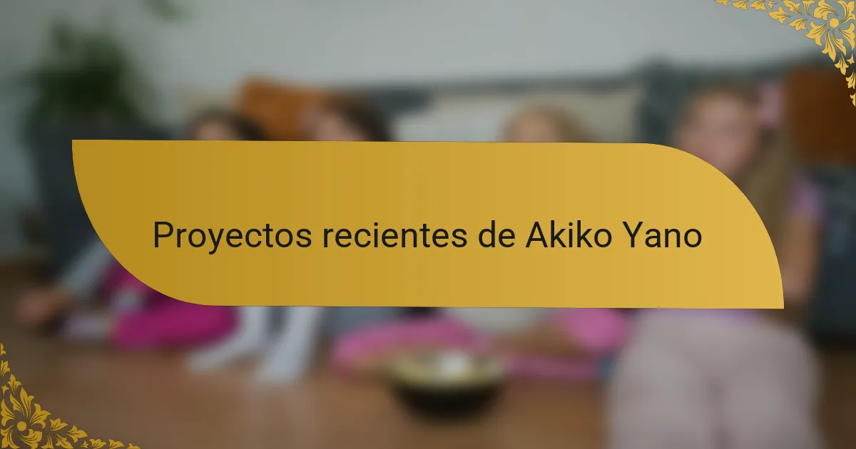 Proyectos recientes de Akiko Yano