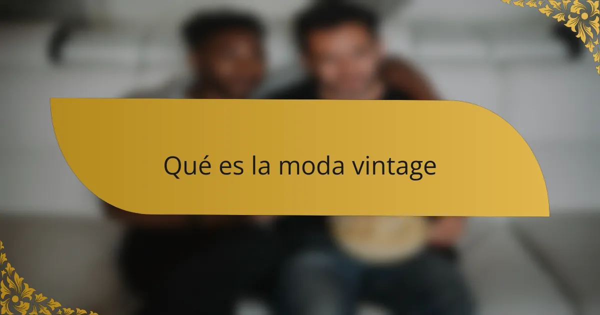 Qué es la moda vintage
