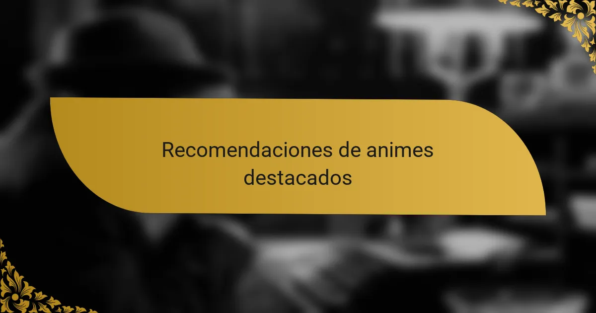 Recomendaciones de animes destacados