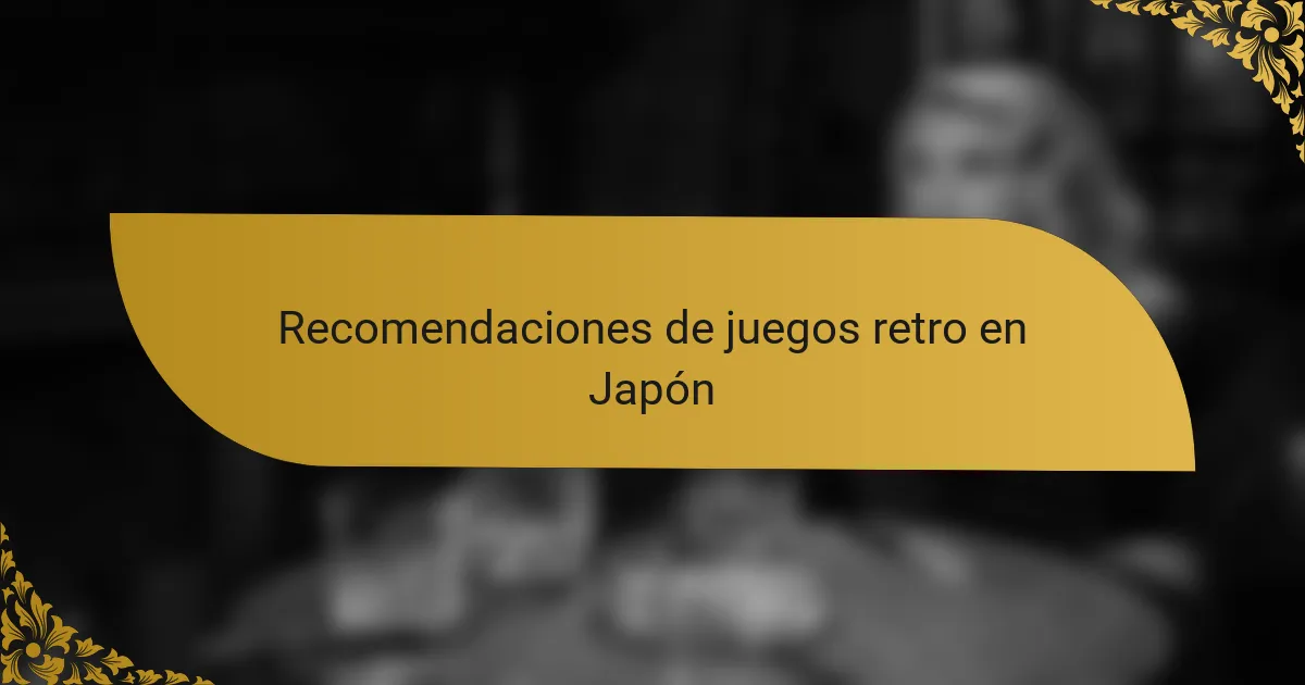 Recomendaciones de juegos retro en Japón