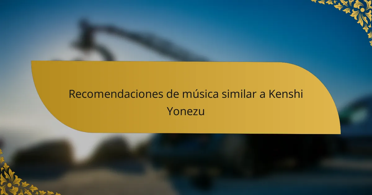 Recomendaciones de música similar a Kenshi Yonezu
