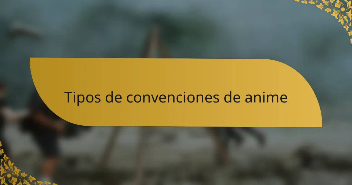 Tipos de convenciones de anime